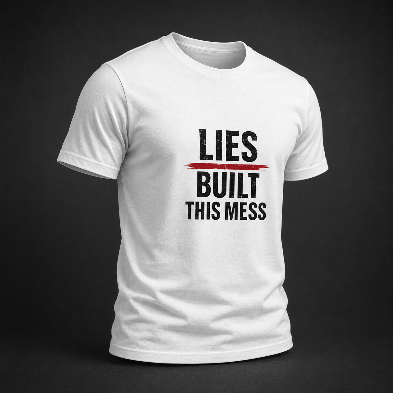 Lies Built This Mess™ Political Statement T-Shirt | Unisex Graphic Tee