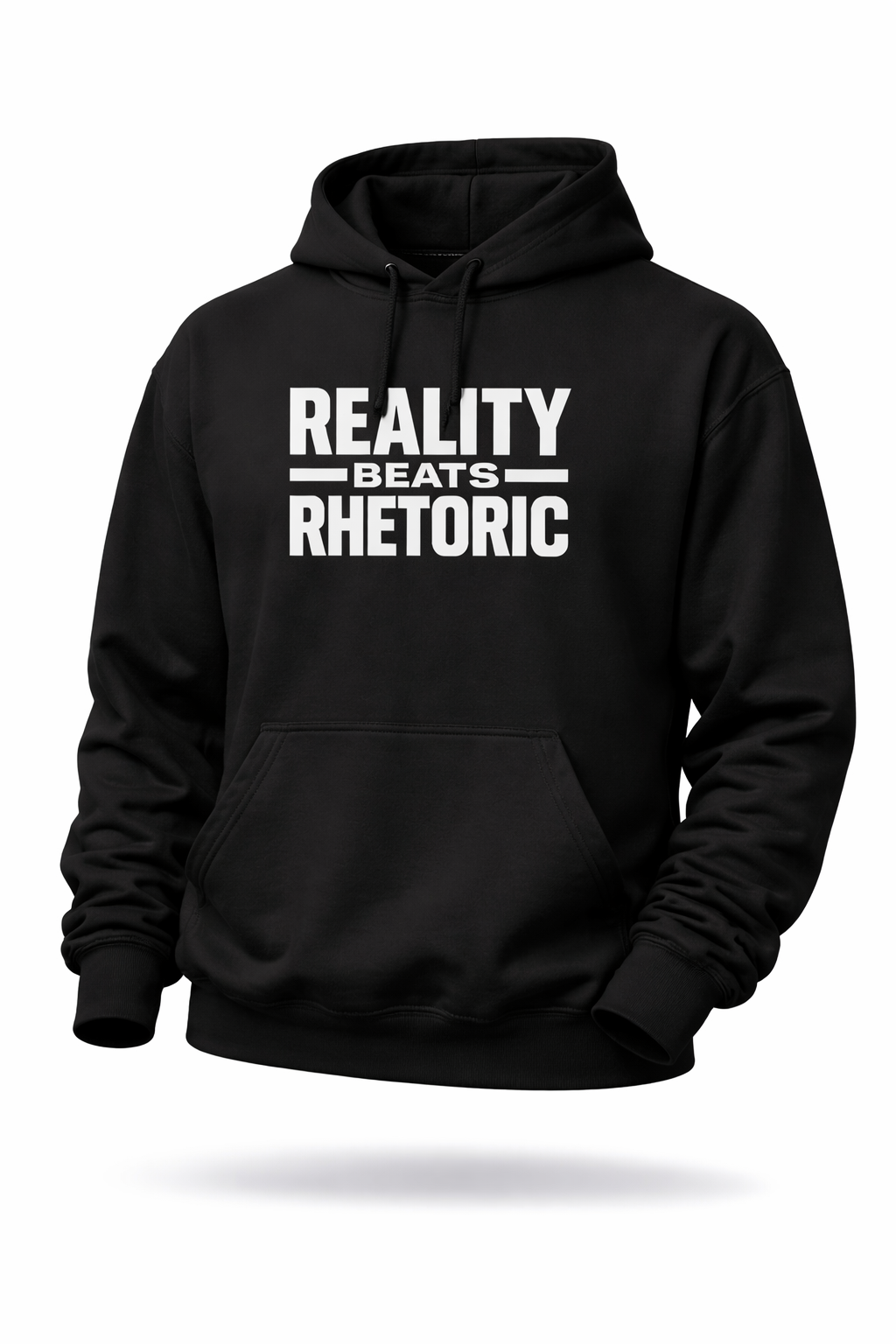 Reality Beats Rhetoric Hoodie