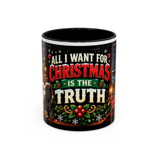 All I Want for Christmas Is the Truth Christmas Mug