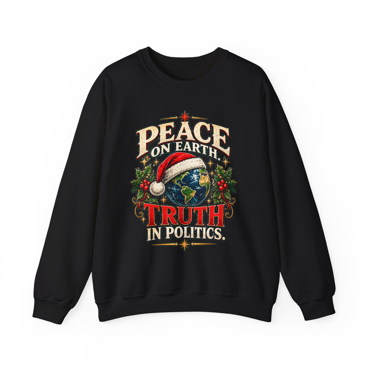 Peace on Earth. Truth in Politics. Christmas Sweatshirt