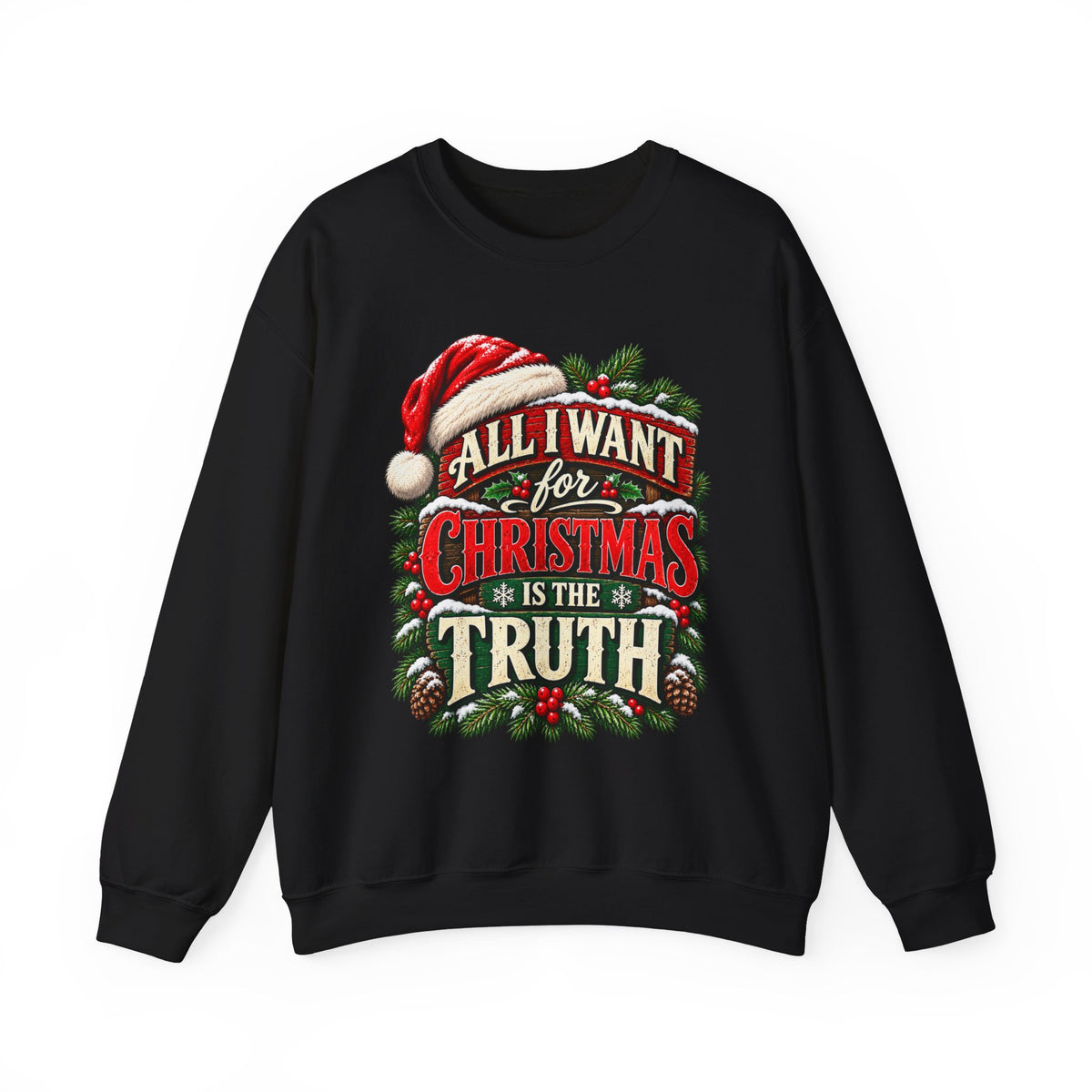 All I Want for Christmas Is the Truth™ Crewneck Sweatshirt