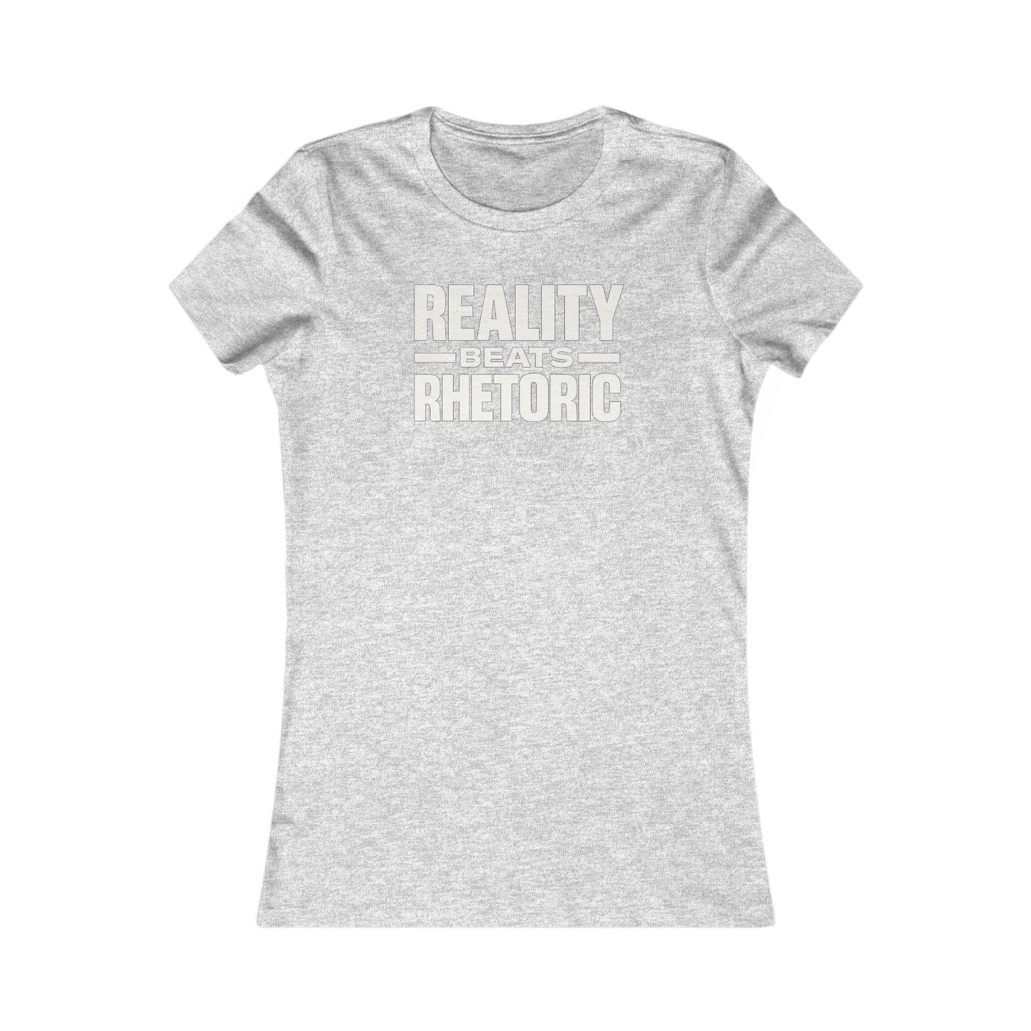 Women's Reality Beats Rhetoric T-Shirt
