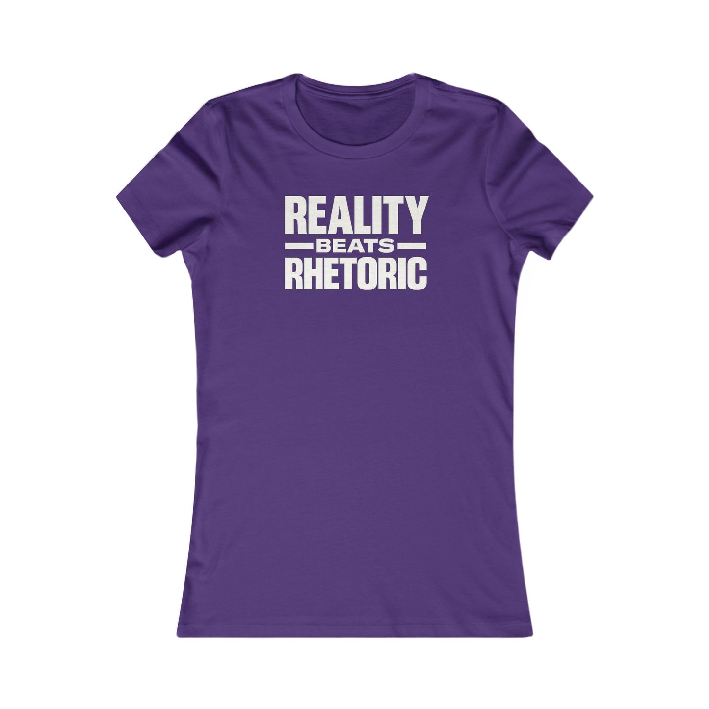 Women's Reality Beats Rhetoric T-Shirt