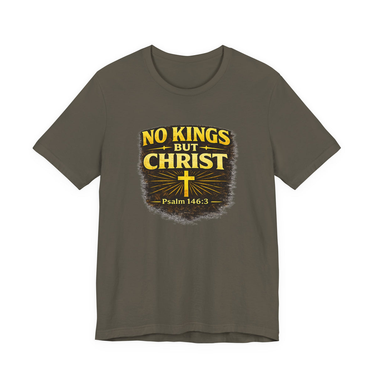 No Kings But Christ™ Christian Truth T-Shirt | Psalm 146:3