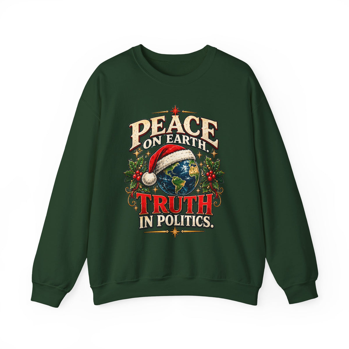 Peace on Earth. Truth in Politics. Christmas Sweatshirt