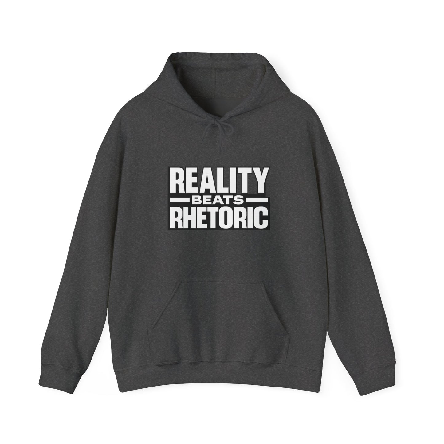 Reality Beats Rhetoric Hoodie