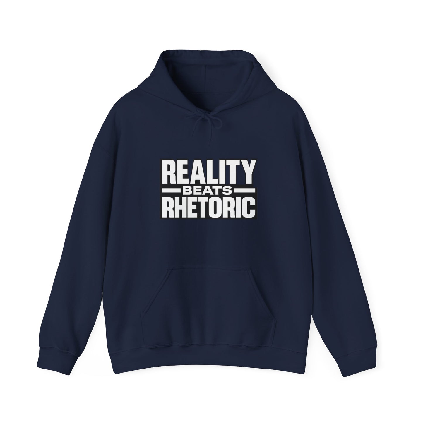 Reality Beats Rhetoric Hoodie