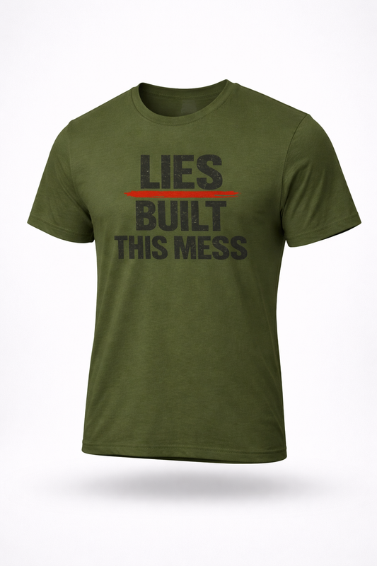 Lies Built This Mess T-Shirt