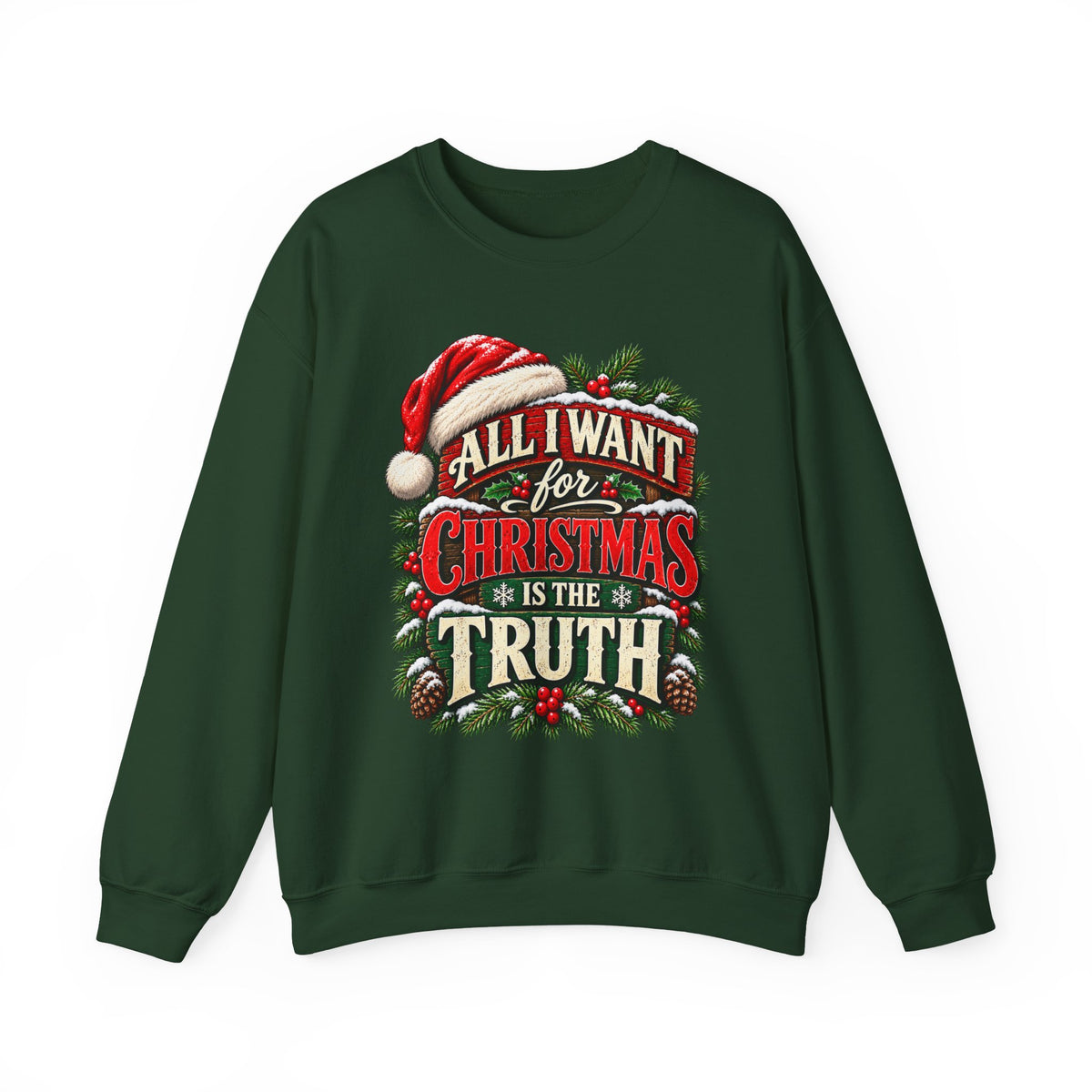All I Want for Christmas Is the Truth™ Crewneck Sweatshirt