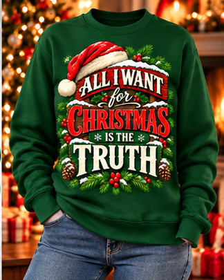 All I Want for Christmas Is the Truth™ Crewneck Sweatshirt