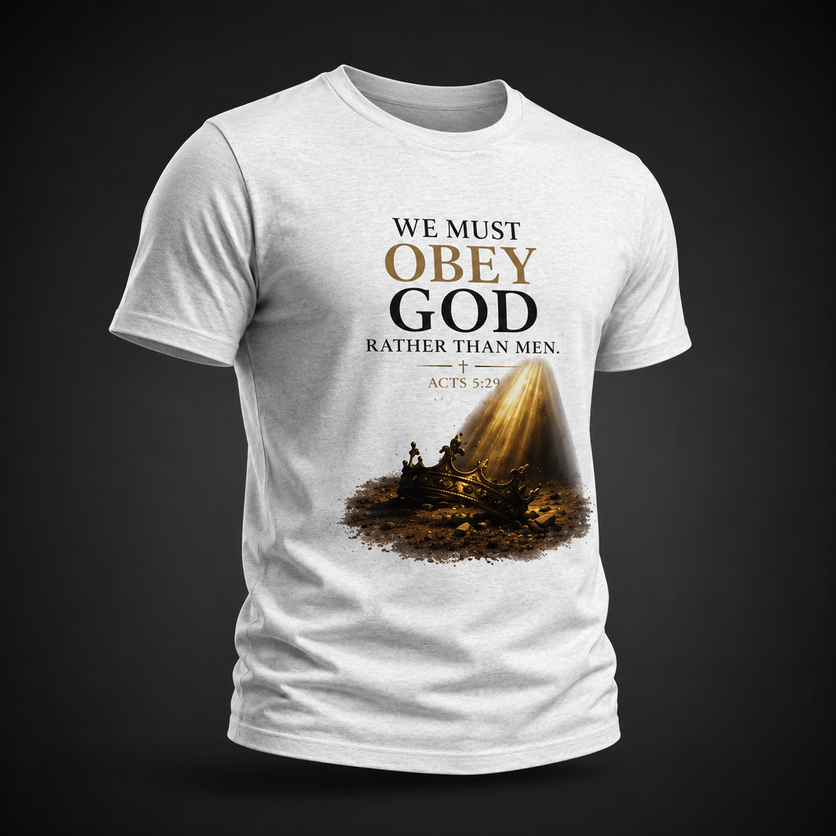We Must Obey – Acts 5:29 | Christian Faith T-Shirt