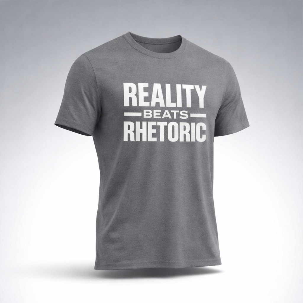 Reality Beats Rhetoric Men's T-Shirt