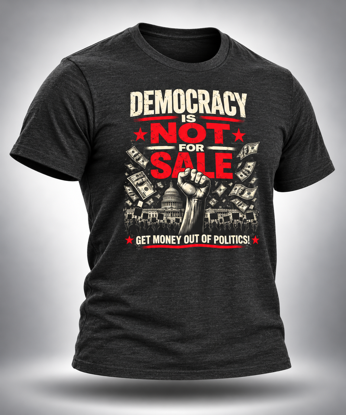 Democracy Is Not For Sale | Get Money Out of Politics Tee