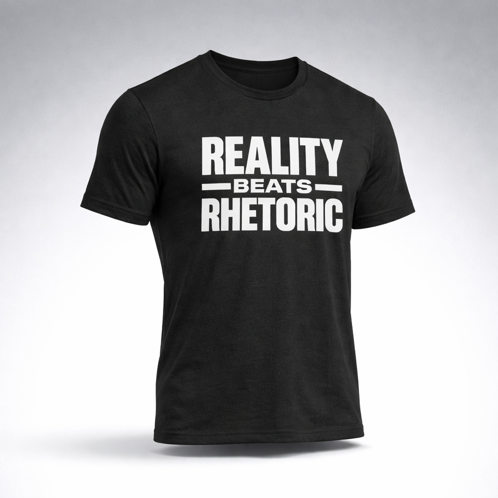 Reality Beats Rhetoric Men's T-Shirt