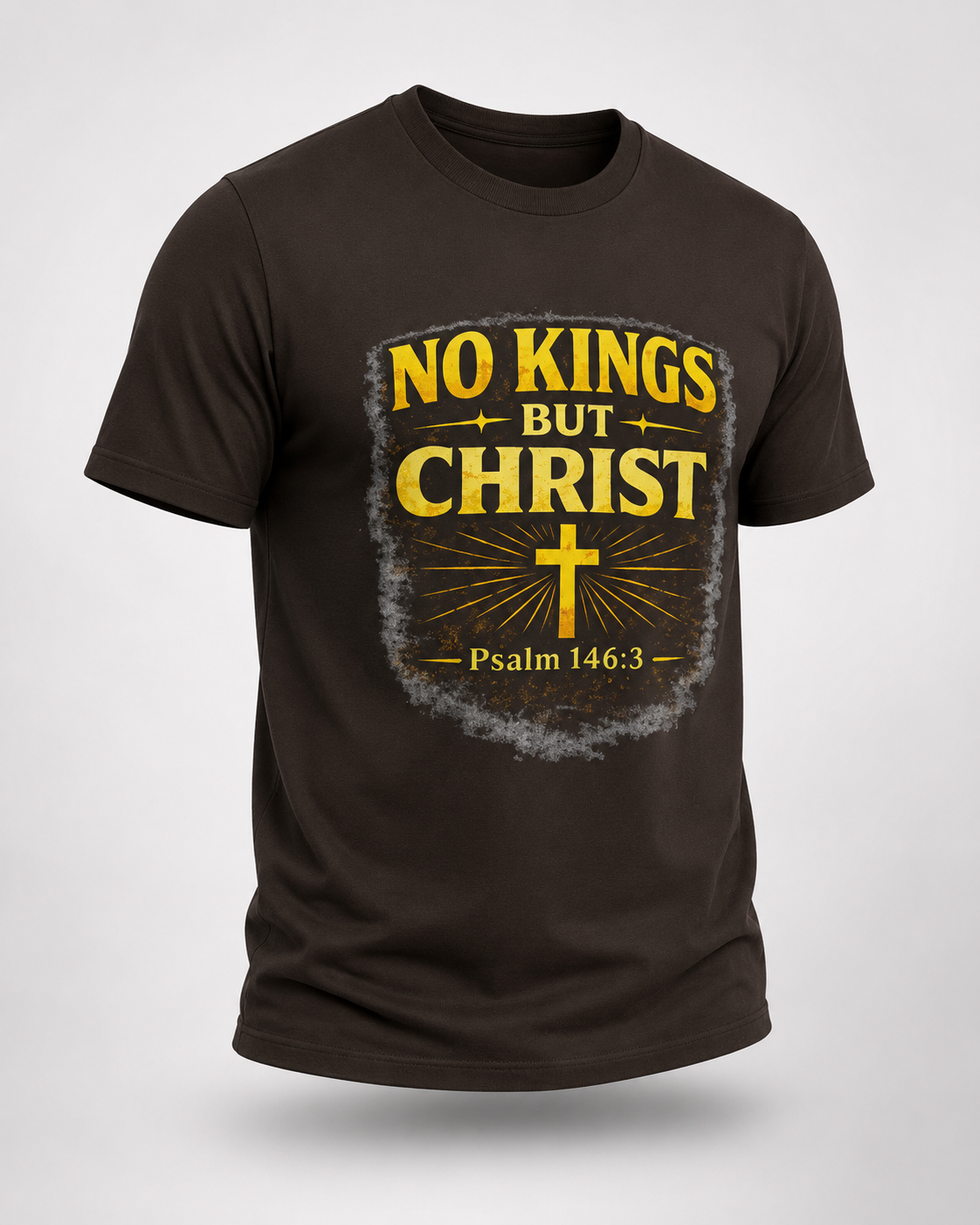 No Kings But Christ™ Christian Truth T-Shirt | Psalm 146:3