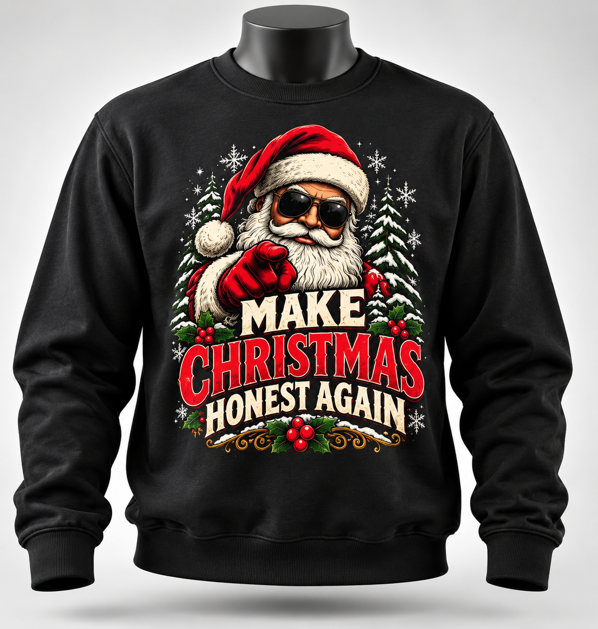 Make Christmas Honest Again Christmas Sweatshirt