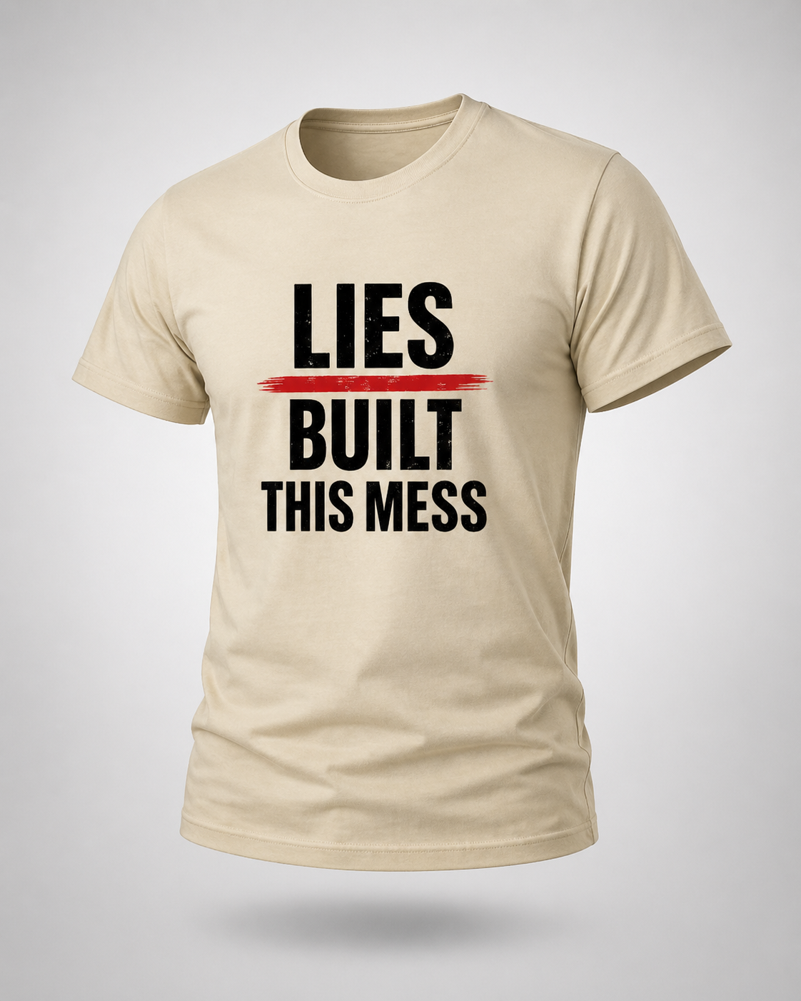 Lies Built This Mess T-Shirt