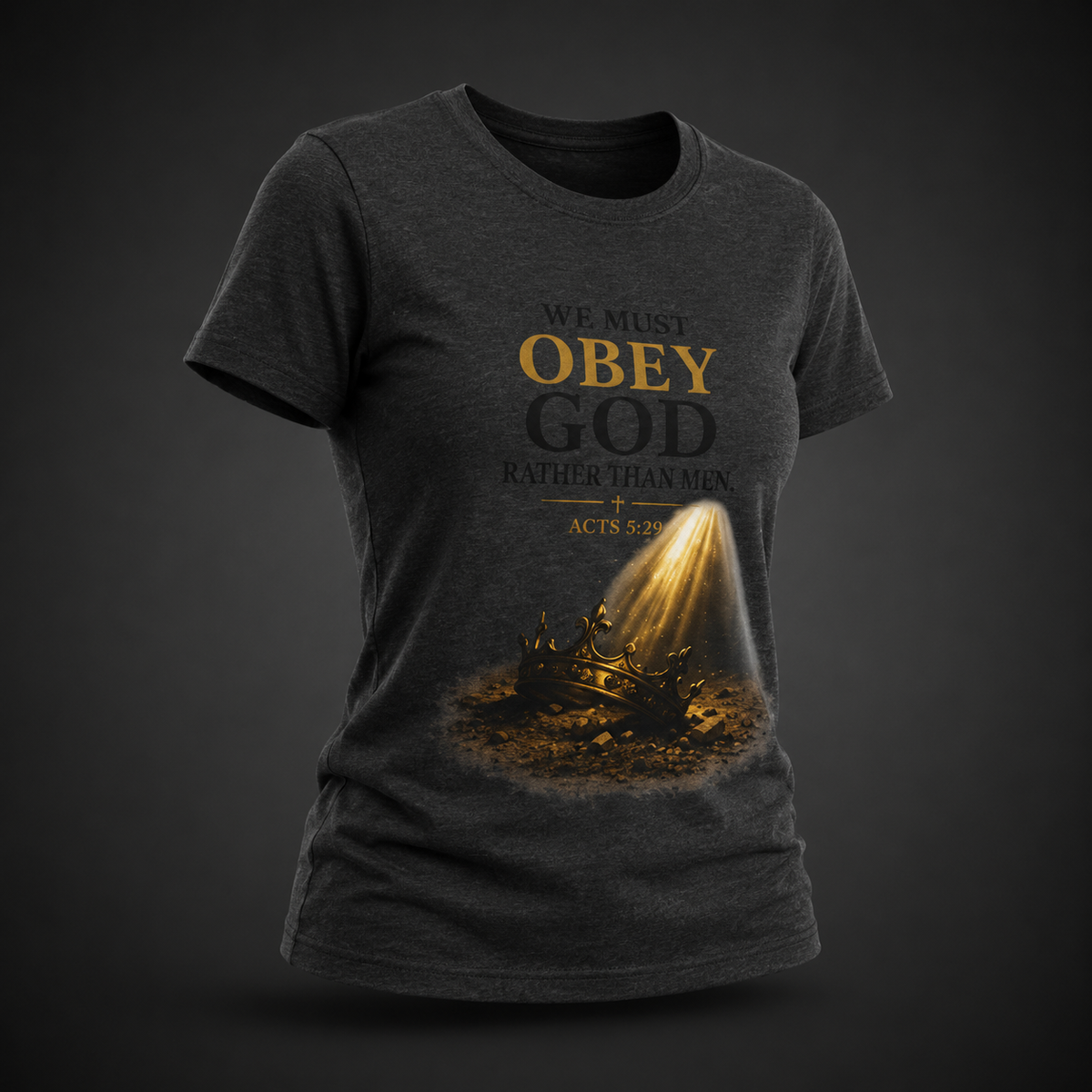 We Must Obey – Acts 5:29 | Christian Faith T-Shirt