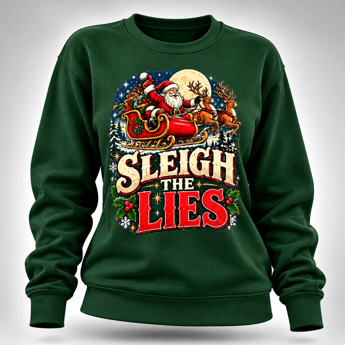 Sleigh the Lies Christmas Sweatshirt – SpeakUpTees Holiday Collection