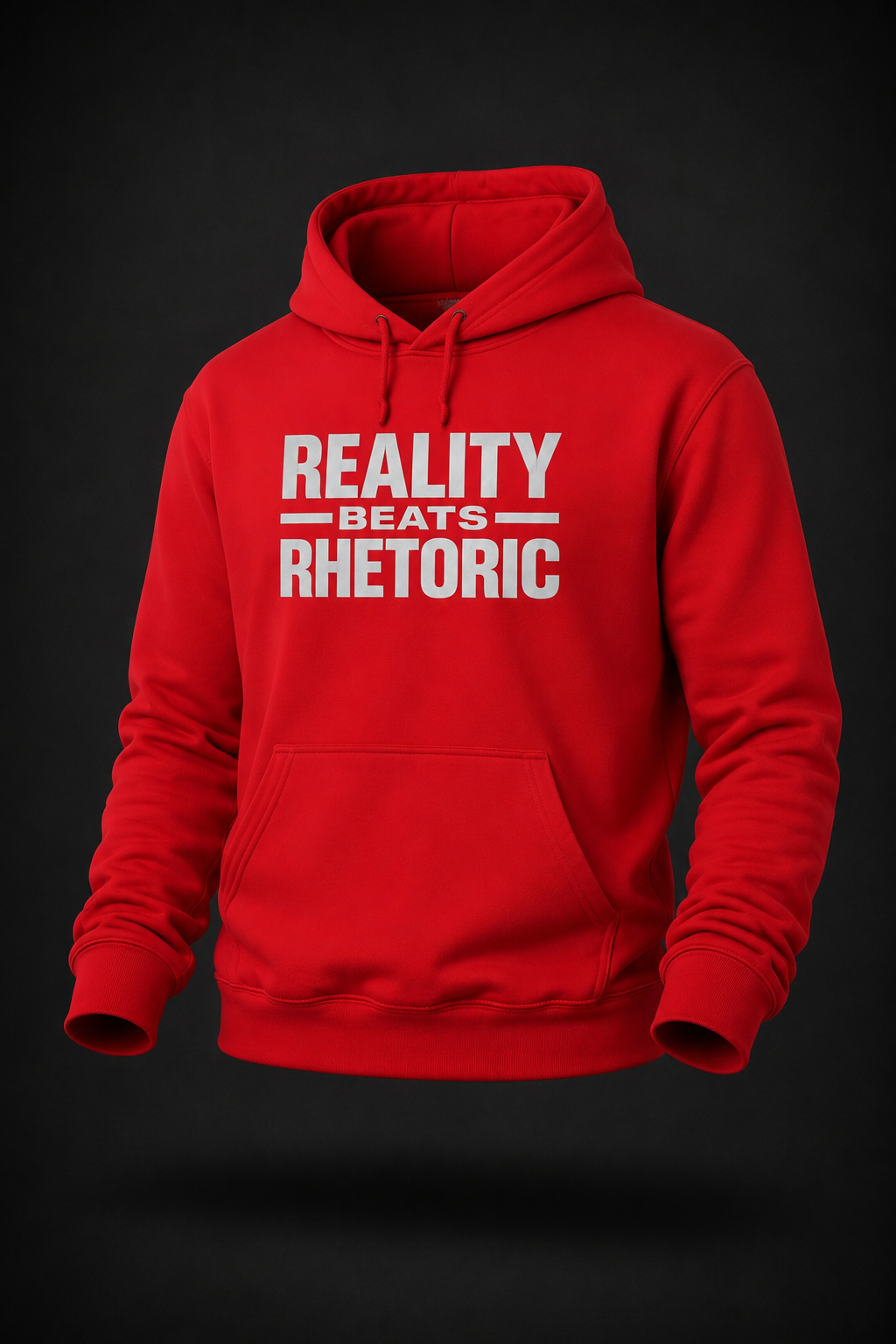 Reality Beats Rhetoric Hoodie