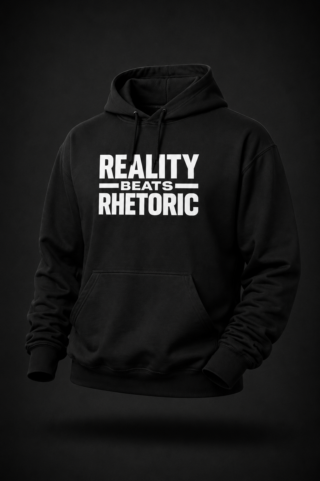 Reality Beats Rhetoric Hoodie
