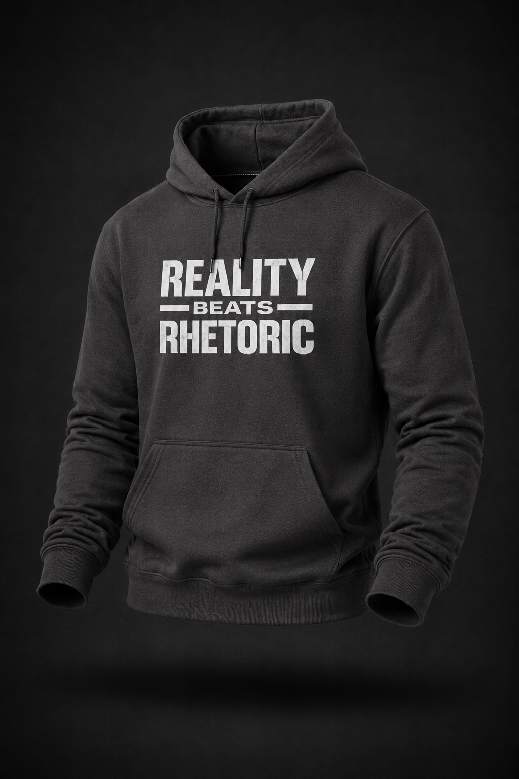Reality Beats Rhetoric Hoodie