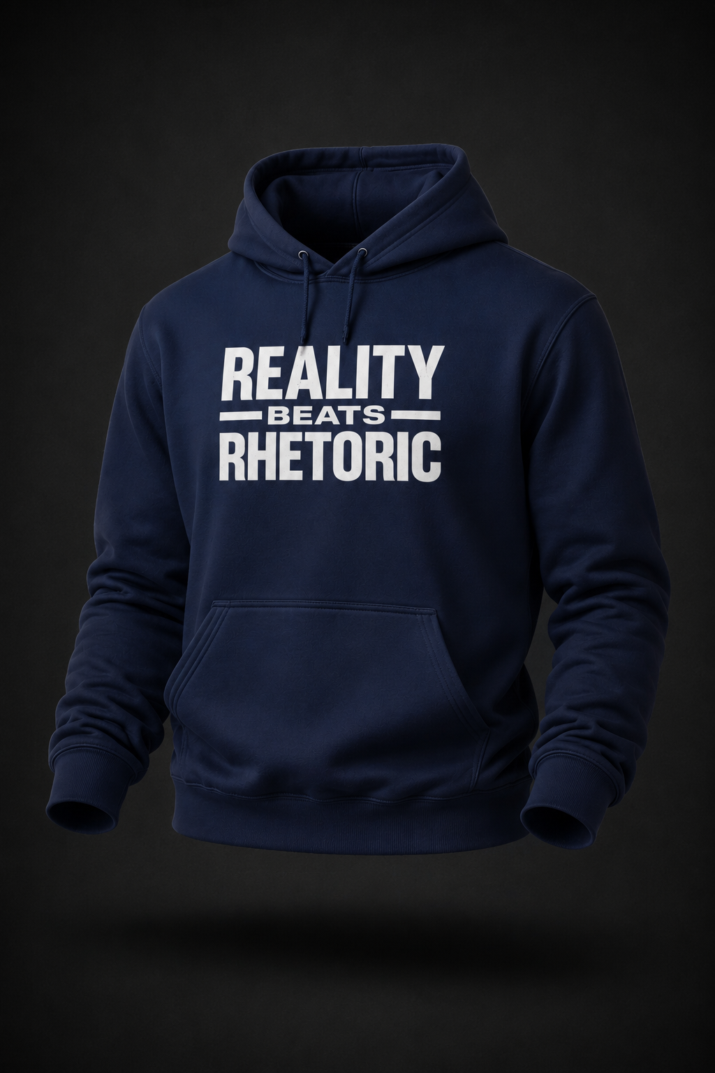 Reality Beats Rhetoric Hoodie