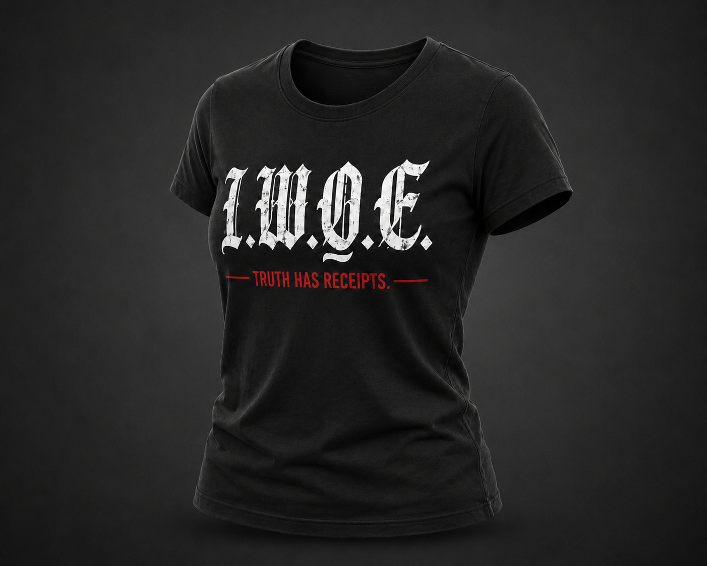 I.W.O.E. Truth Has Receipts - Dark
