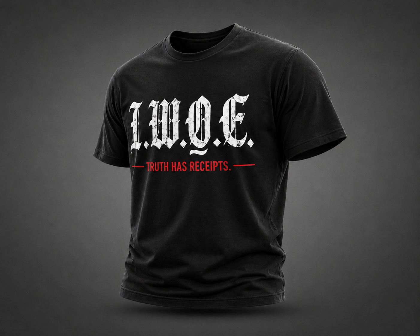 I.W.O.E. Truth Has Receipts - Dark
