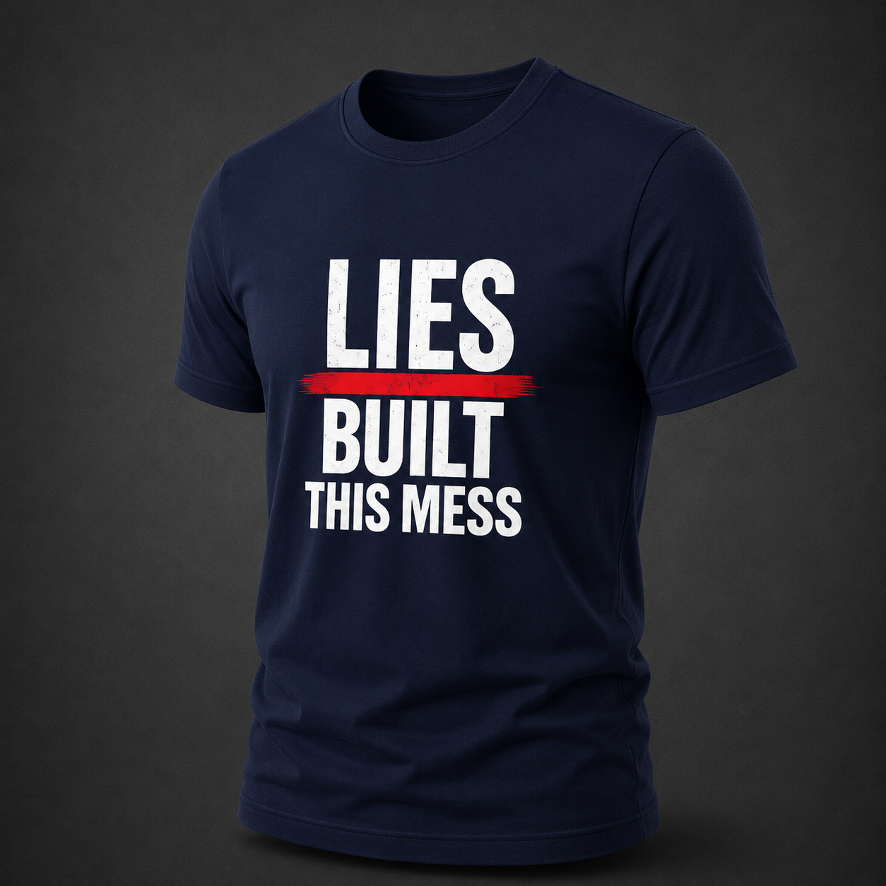 Lies Built This Mess™ Dark Political Statement T-Shirt | Unisex Graphic Tee