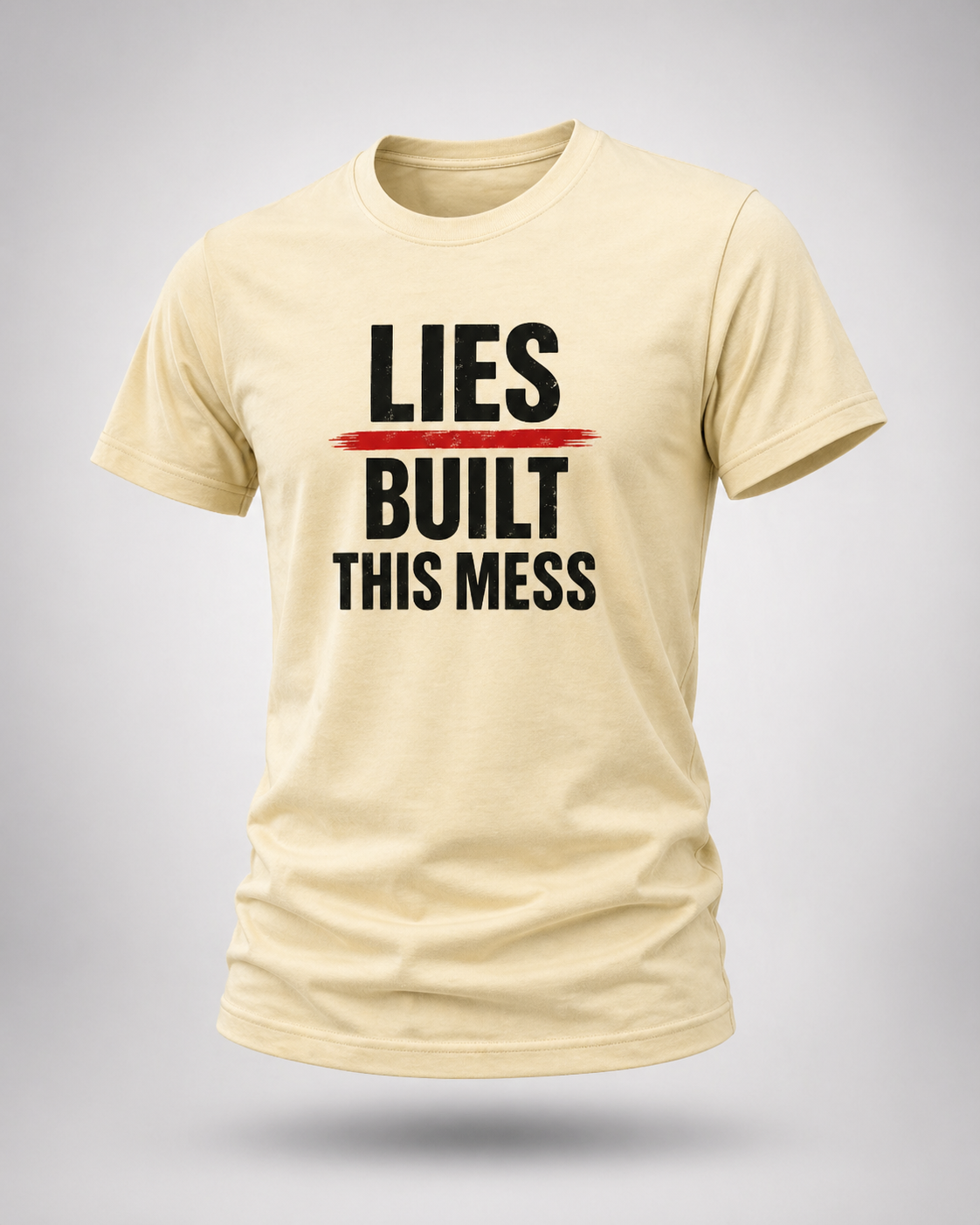 Lies Built This Mess T-Shirt