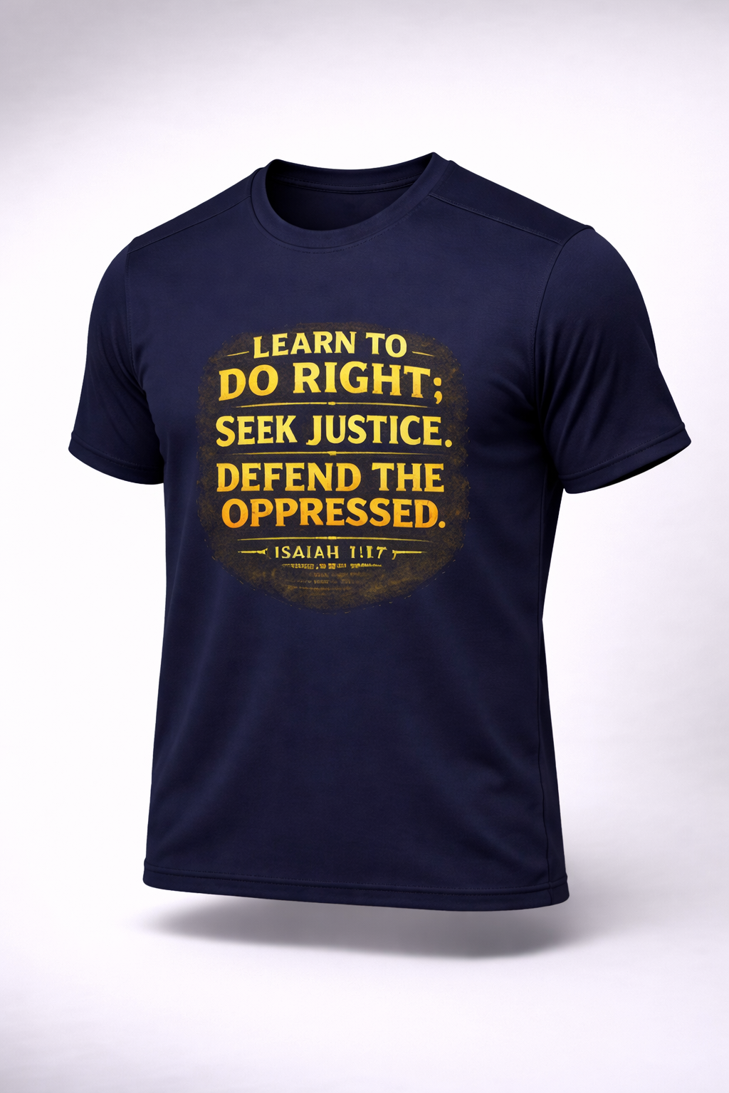 Learn to Do Right. Seek Justice. Defend the Oppressed.™ Men's T-Shirt | Isaiah 1:17