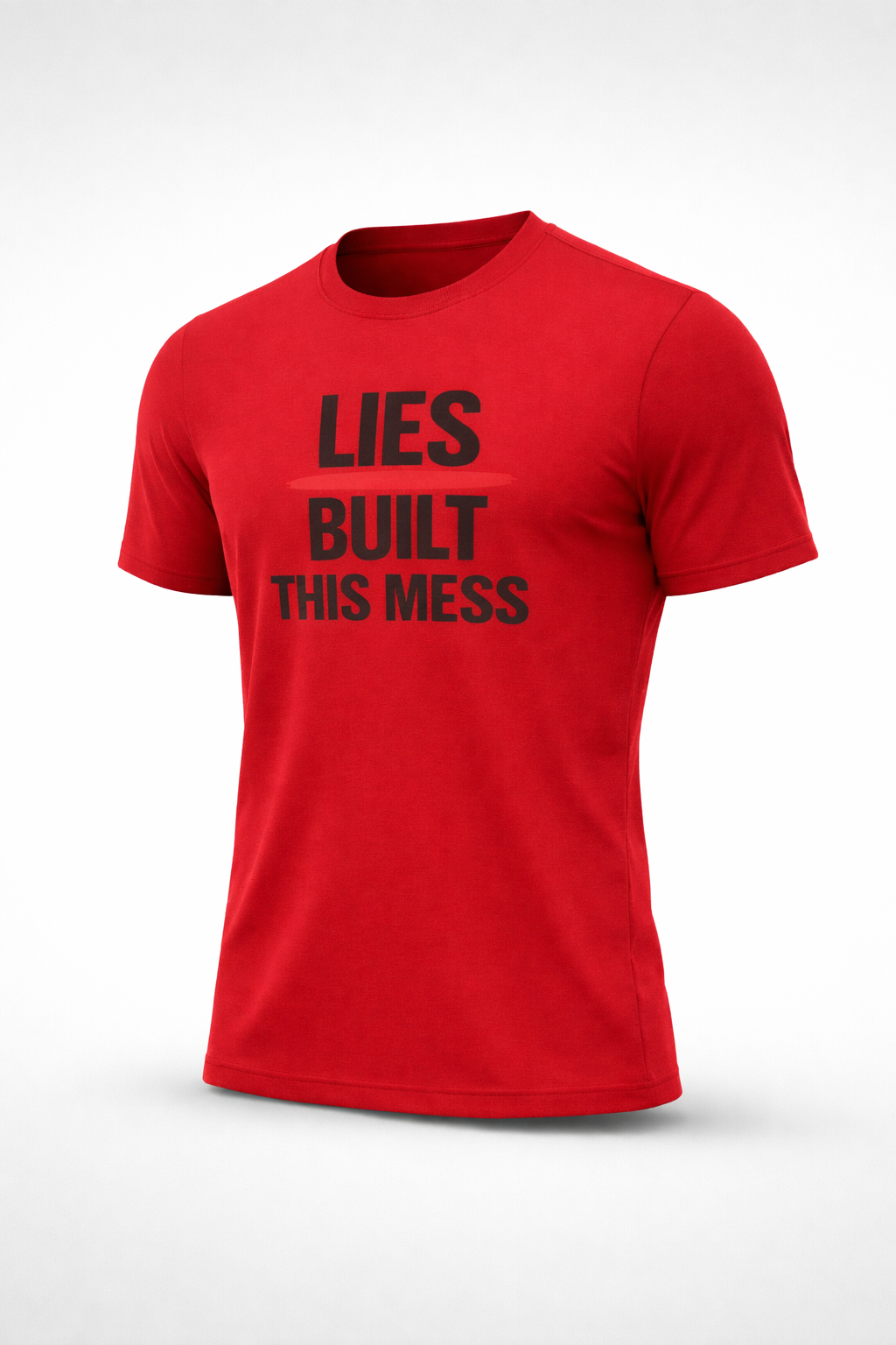 Lies Built This Mess T-Shirt