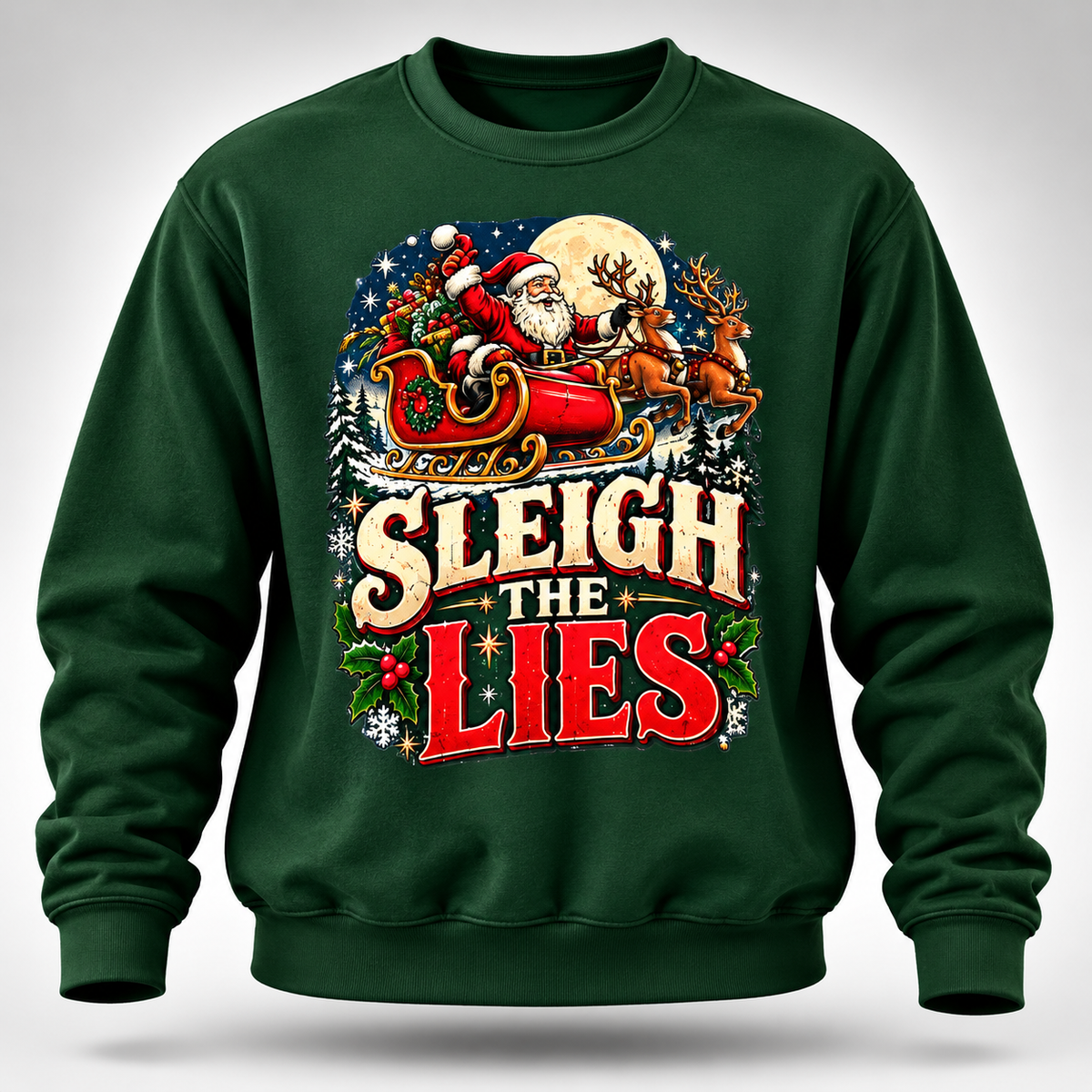 Sleigh the Lies Christmas Sweatshirt – SpeakUpTees Holiday Collection
