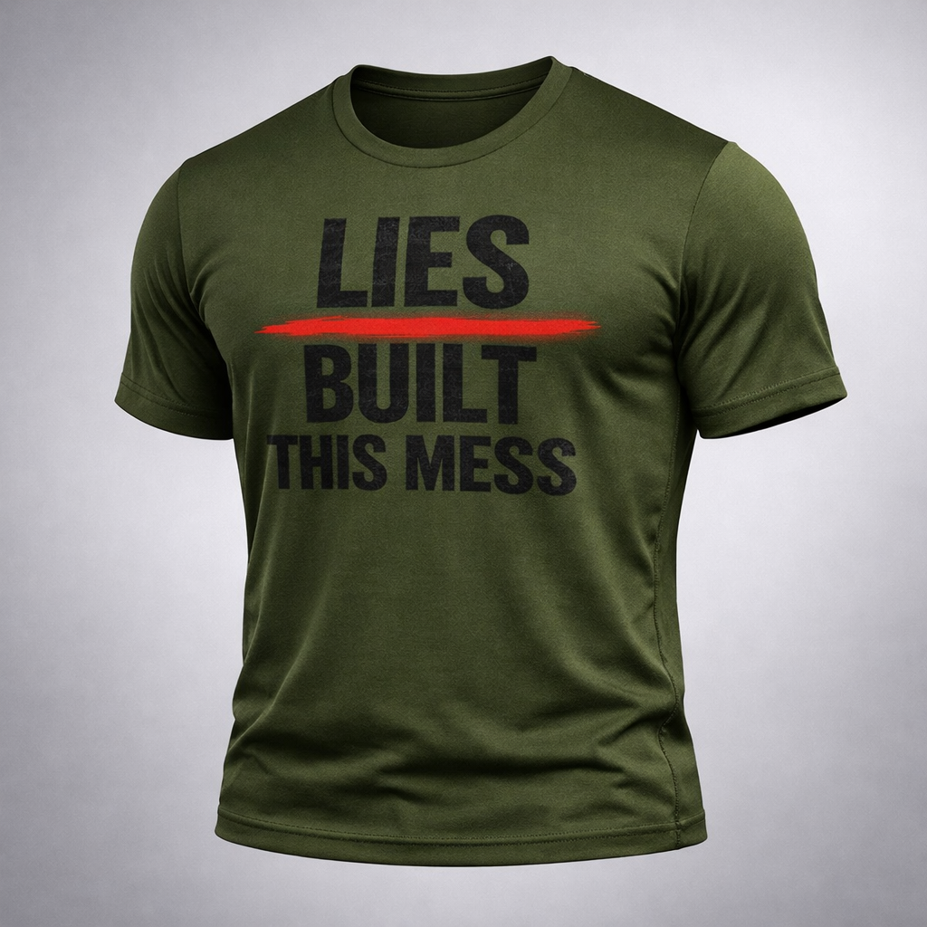 Lies Built This Mess T-Shirt