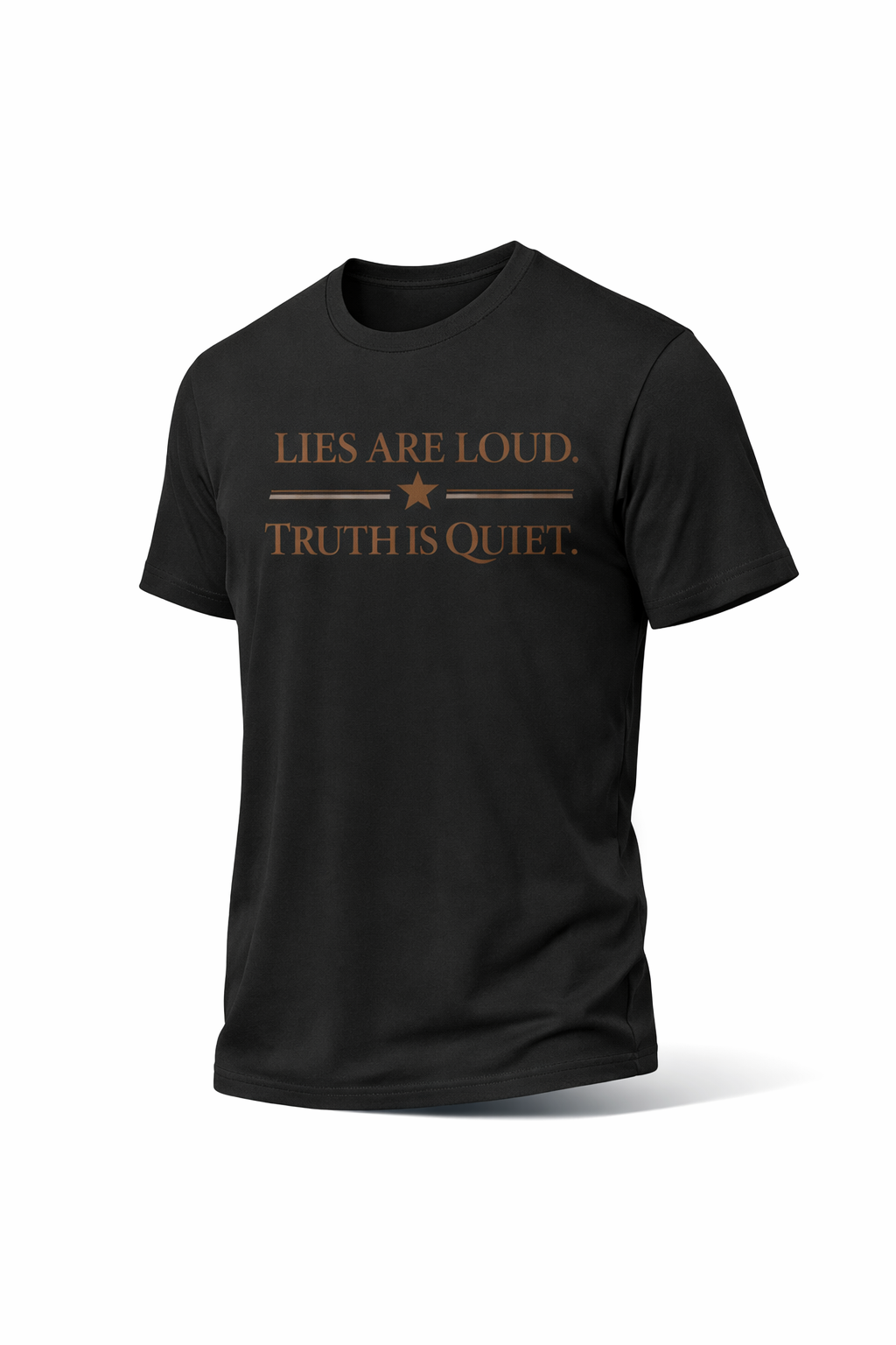 Lies Are Loud. Truth Is Quiet. Men's T-Shirt