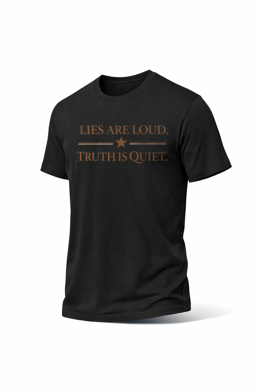 Lies Are Loud. Truth Is Quiet. Men's T-Shirt